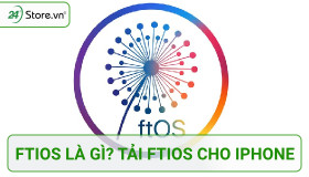 FTiOS là gì? Cách tải và sử dụng FTiOS cho iPhone MỚI NHẤT