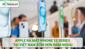 Apple ra mắt iPhone 15 Series tại Việt Nam SỚM hơn năm ngoái