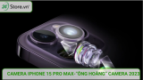 Đánh giá Camera iPhone 15 Pro Max: Kế thừa và Đổi mới