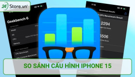 Tiết lộ điểm Geekbench của iPhone 15 Pro và 15 Pro Max CỰC KHỦNG