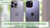 So sánh iPhone 13 Pro Max và 15 Pro Max: Nâng cấp đáng tiền!
