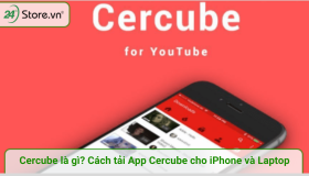 Cercube là gì? Cách tải Cercube trên điện thoại iPhone và máy tính