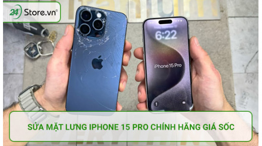 Sửa mặt lưng iPhone 15 Pro CHÍNH HÃNG GIÁ SỐC