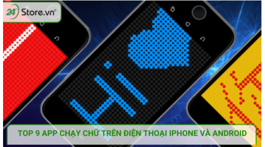 TOP 9+ Ứng dụng chạy chữ LED trên màn hình điện thoại NHANH CHÓNG