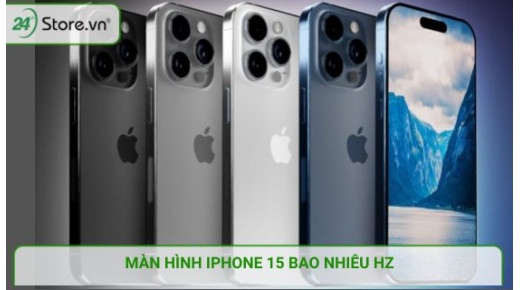 Màn hình iPhone 15 Plus/Pro/Pro Max bao nhiêu Hz?