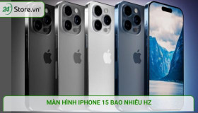 Màn hình iPhone 15 Plus/Pro/Pro Max bao nhiêu Hz?