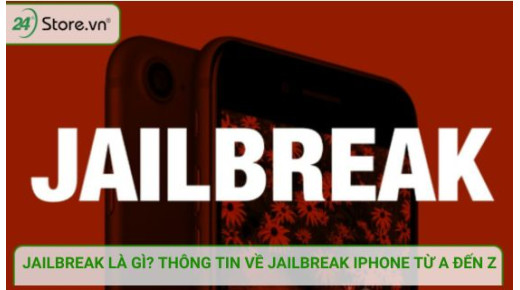 Jailbreak là gì? Thông tin Jailbreak iOS từ A đến Z