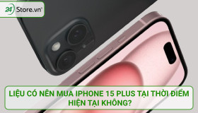 Liệu có nên mua iPhone 15 Plus tại thời điểm HIỆN TẠI không?
