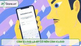 Cầm iCloud là gì? Có nên cầm iCloud iPhone?
