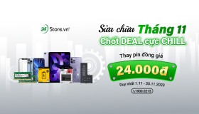 Sửa chữa Tháng 11 - Chốt DEAL cực CHILL (Thay pin đồng giá 24.000đ)