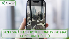 Đánh giá ảnh chụp từ iPhone 15 Pro Max: ĐẸP ở từng góc độ