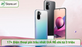 Danh sách 17+ Điện thoại "pin trâu" GIÁ RẺ - chỉ từ 3 triệu