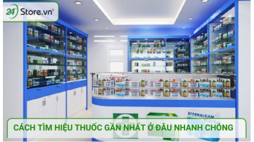 Hiệu thuốc gần nhất ở đâu mở cửa: Cách tìm NHANH
