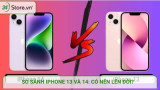 So sánh iPhone 13 và iPhone 14: Nên mua phiên bản nào 2025?