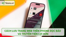 Cách lưu trang web trên iPhone đọc báo và truyện TIỆN LỢI hơn