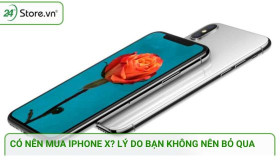 Có nên mua iPhone X ở thời điểm hiện tại? 6 lý do bạn không nên bỏ qua