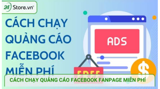 Hướng dẫn cách chạy quảng cáo Facebook fanpage miễn phí