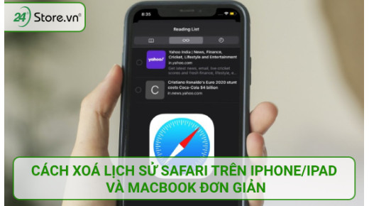 Cách xoá lịch sử Safari trên iPhone/iPad và Macbook ĐƠN GIẢN