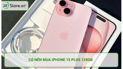 Có nên mua iPhone 15 Plus 128GB? Dung lượng 128GB có thật sự đủ dùng?