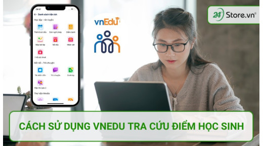 Cách tra cứu điểm VnEdu, xem điểm thi, kết quả học tập NHANH nhất