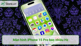 Màn hình iPhone 15 Pro bao nhiêu Hz CÓ NÊN giới hạn tần số không