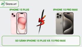 So sánh iPhone 15 Plus và 15 Pro Max: Nên mua loại nào tốt?