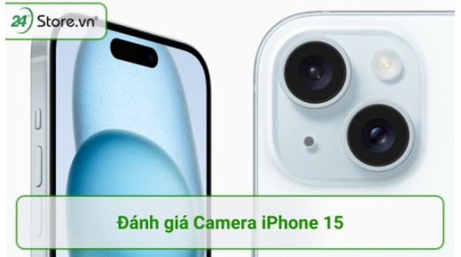 Đánh giá Camera iPhone 15 bản tiêu chuẩn có điểm gì NỔI BẬT