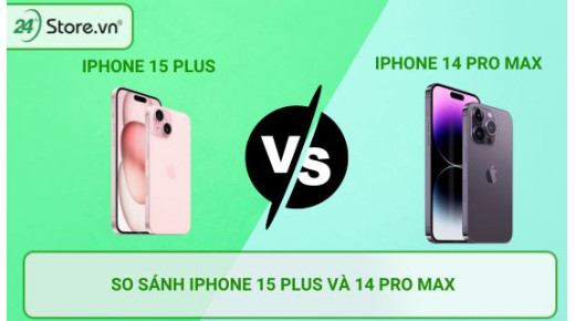 So sánh iPhone 15 Plus và 14 Pro Max: Cùng tầm giá, mua bản nào?