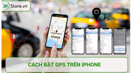 Cách bật, tắt GPS trên iPhone NHANH, đơn giản nhất