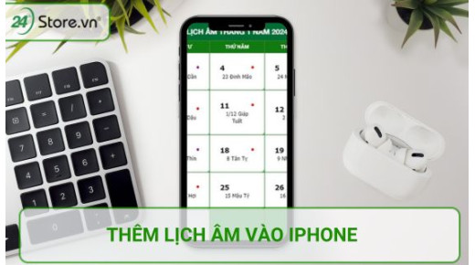 Cách xem, cài thêm lịch âm vào iPhone KHÔNG cần tải APP đơn giản nhất