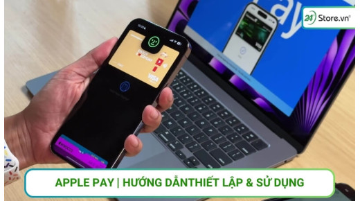 Apple Pay là gì? Cách thiết lập, thanh toán và sử dụng Apple Pay