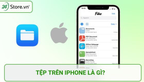 Tệp trên iPhone là gì? Cách sử dụng, quản lý ứng dụng tệp trên iPhone