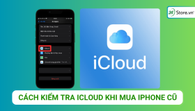 Hướng dẫn cách kiểm tra iCloud khi mua iPhone cũ chuẩn 100%