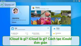 iCloud là gì? Cách tạo và sử dụng iCloud trên iPhone