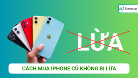 Hướng dẫn bạn cách mua iPhone cũ KHÔNG BỊ LỪA cực chi tiết