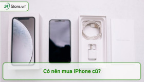 Có nên mua iPhone cũ không? Ưu và nhược điểm khi chọn iPhone cũ