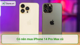 Có nên mua iPhone 14 Pro Max Cũ? ƯU NHƯỢC điểm