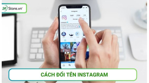 Cách đổi tên Instagram trên điện thoại, máy tính ĐƠN GIẢN