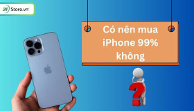 Có nên mua iPhone 99% không? 9 Lý do nên và không nên mua