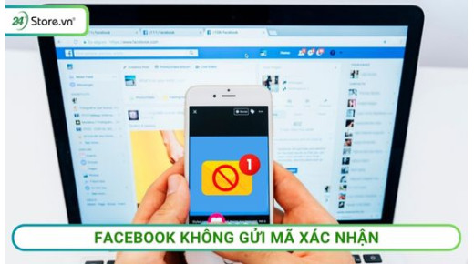 Khắc phục Facebook KHÔNG gửi mã xác nhận về điện thoại/email