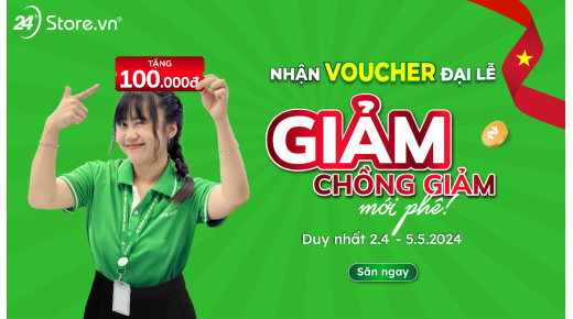 Nhận VOUCHER Đại Lễ - GIẢM CHỒNG GIẢM mới phê!
