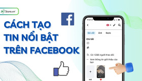 5 Cách tạo tin nổi bật trên Facebook cực nhanh, THU HÚT view