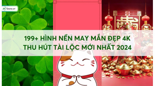 199+ Hình nền may mắn đẹp 4K, thu hút tài lộc vận may 2025