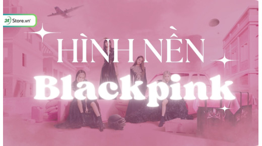 199+ Hình nền Blackpink ĐẸP NHẤT, cute, cực ngầu 2025