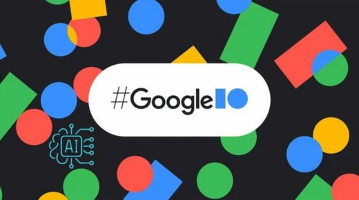 Tất tần tật những nâng cấp AI trên Google I/O 2024