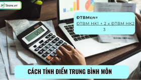 Cách tính điểm trung bình môn học kỳ 1, học kỳ 2, cả năm MỚI NHẤT