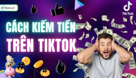 18 Cách kiếm tiền trên TikTok NHANH, hiệu quả, mới nhất 2025