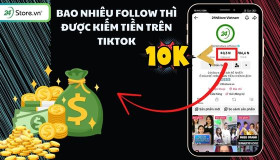 Bao nhiêu follow thì được kiếm tiền trên TikTok?