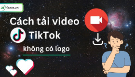 11+ Cách tải video TikTok không logo trên điện thoại, máy tính