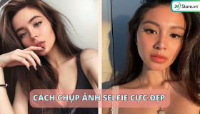 19+ Cách chụp ảnh Selfie tự sướng ĐẸP, ấn tượng, hút like